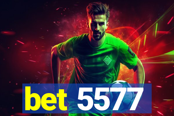 bet 5577